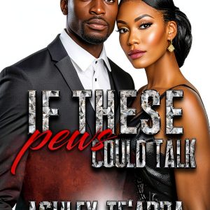 If These Pews Could Talk Book 1 – Ashley Te'Arra Romance Kindle-0